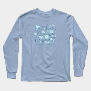 Lather Rinse Repeat Long Sleeve T-Shirt